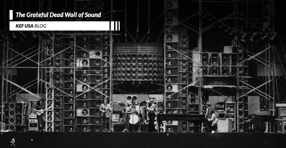 The Grateful Dead's 'Wall of Sound' Helped Change Live Music Forever