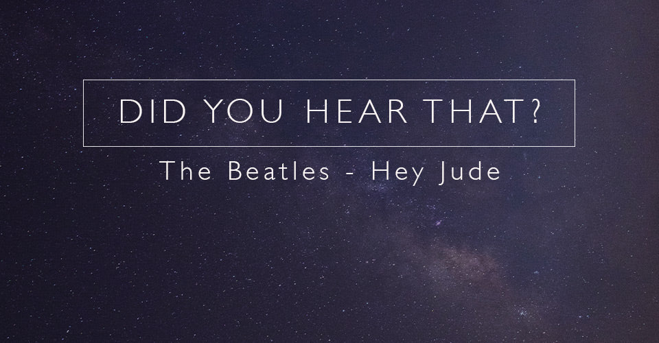 Did You Hear That? The Beatles - Hey Jude