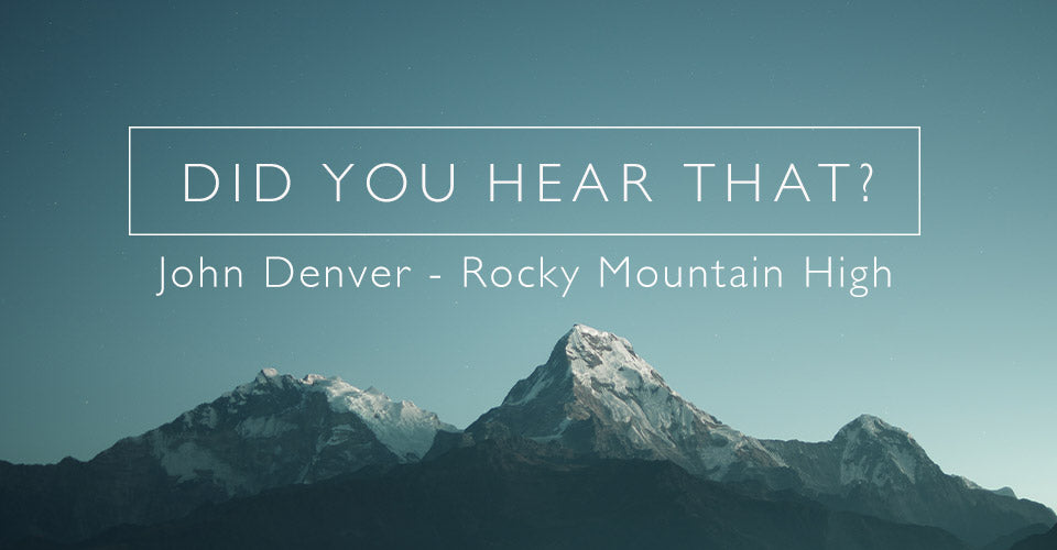 Did You Hear That? John Denver - Rocky Mountain High