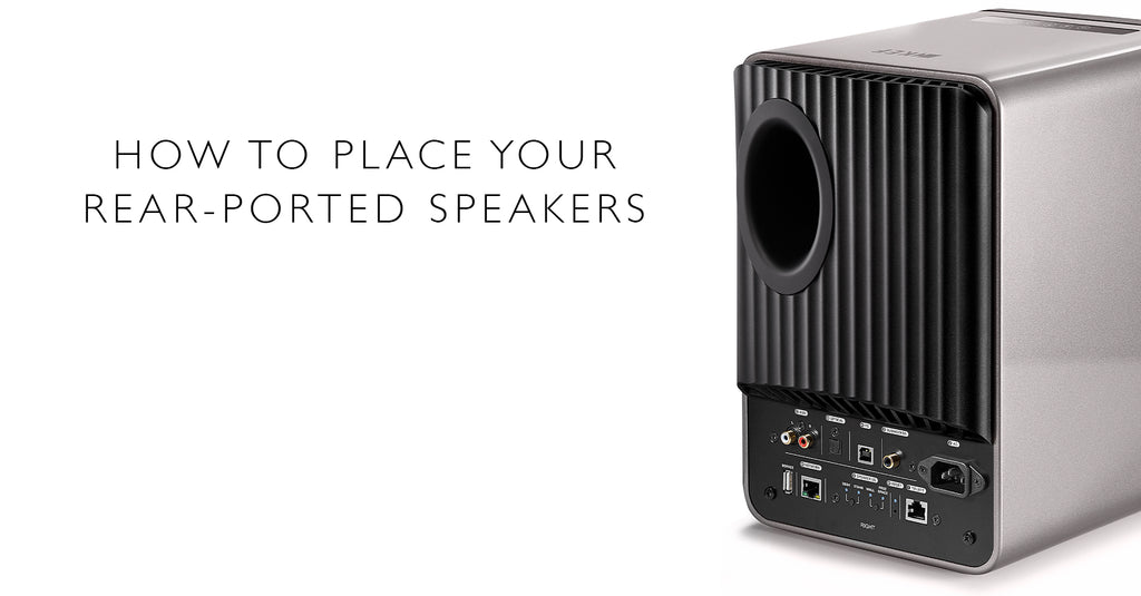 How to Get the Most Out of Your Rear-Ported Speakers